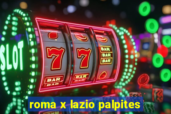 roma x lazio palpites